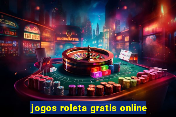 jogos roleta gratis online